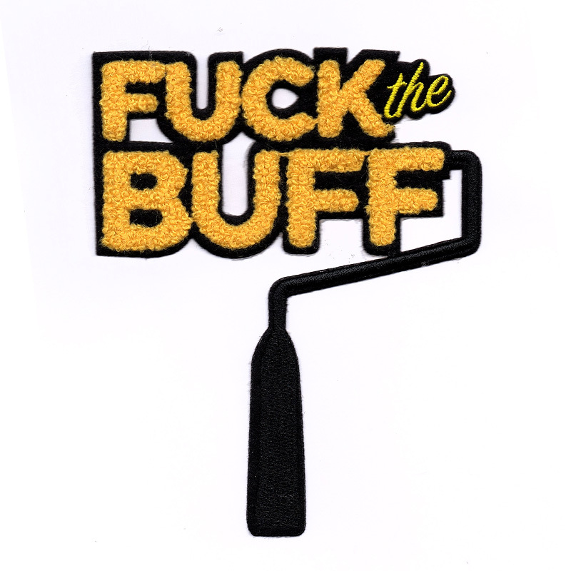 Fuck the buff chenille embroidered patch 